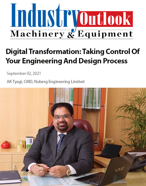 AK Tyagi, Chairman & Managing Director, Nuberg Engineering Ltd., interview with Industry Outlook