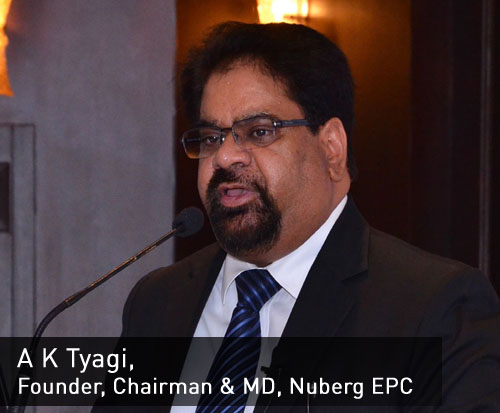 A K Tyagi, Founder, Chairman & MD, Nuberg EPC